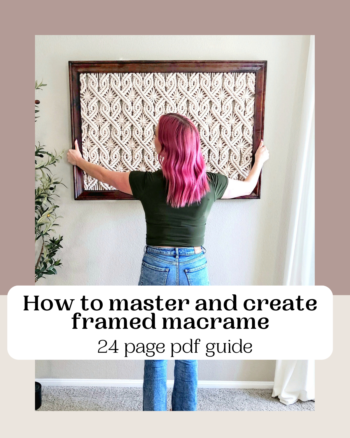 Mastering framed macrame guide. 25 page PDF how to guide for artists.