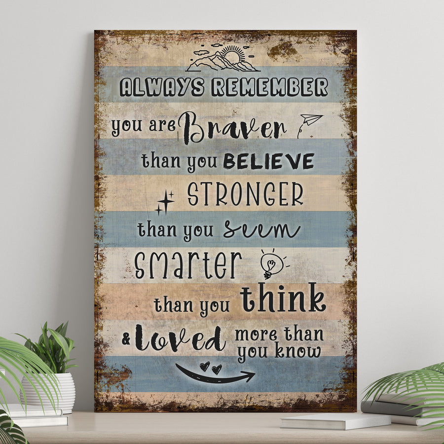 You Are Braver Than You Believe Sign